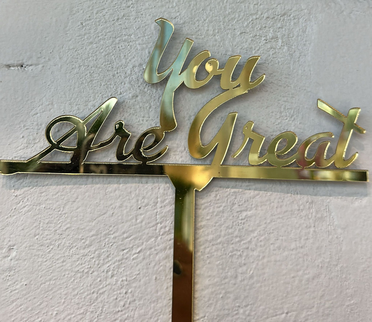 You Are Great Acrylic